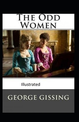 The Odd Women Illustrated by George Gissing