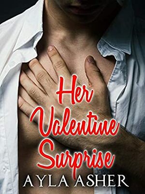 Her Valentine Surprise by Ayla Asher