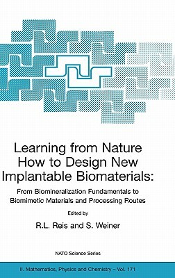 Learning from Nature How to Design New Implantable Biomaterials: From Biomineralization Fundamentals to Biomimetic Materials and Processing Routes: Pr by 