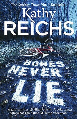 Bones Never Lie by Kathy Reichs