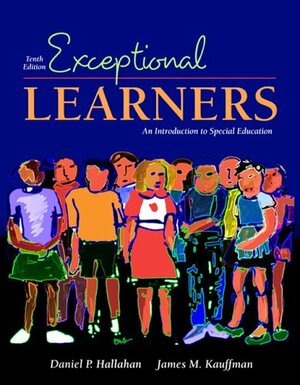 Exceptional Learners: Introduction to Special Education by James M. Kauffman, Daniel P. Hallahan