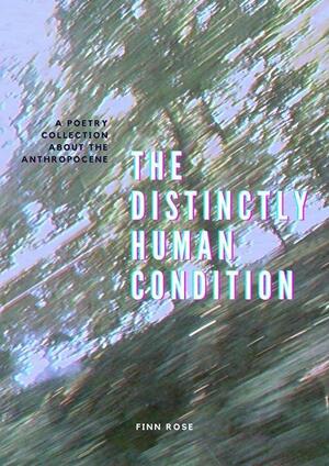 the distinctly human condition by Finn Rose