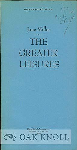 The Greater Leisures by Jane Miller