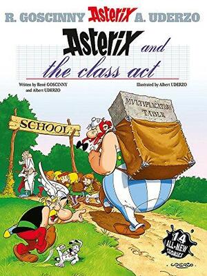 Asterix and the Class Act by René Goscinny, Albert Uderzo