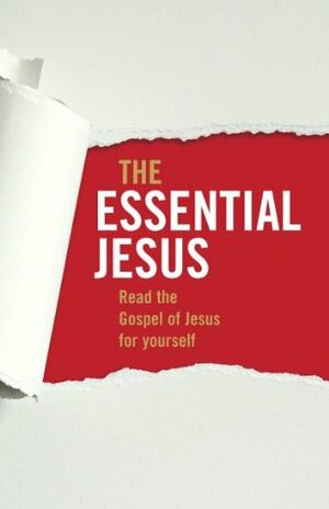 The Essential Jesus: Read the Gospel of Jesus for Yourself by Tony Payne