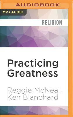 Practicing Greatness: 7 Disciplines of Extraordinary Spiritual Leaders by Reggie McNeal