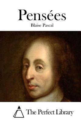 Pensées by Blaise Pascal