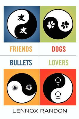 Friends Dogs Bullets Lovers by Lennox Randon