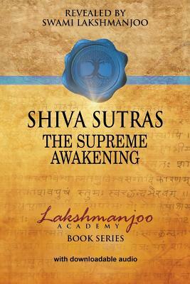 S&#769;hiva Su&#772;tras: The Supreme Awakening by Swami Lakshmanjoo