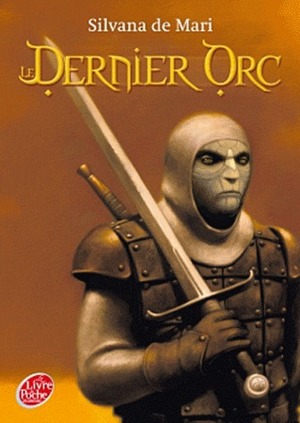 Le dernier Orc by Silvana De Mari, Jacques Barbéri