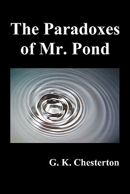 The Paradoxes of Mr. Pond by G.K. Chesterton