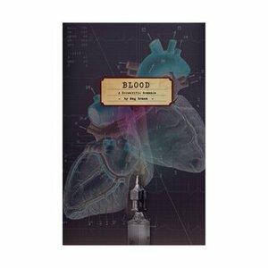 Blood: A Scientific Romance by Meg Braem