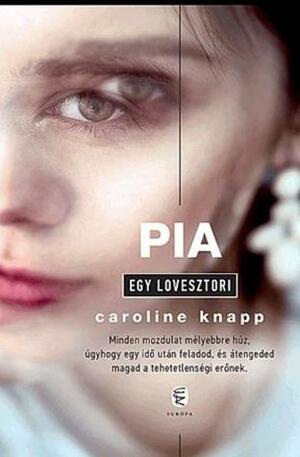 Pia - Egy lovesztori by Caroline Knapp