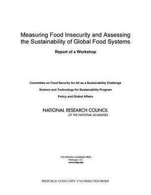 A Sustainability Challenge: Food Security for All: Report of Two Workshops by Policy and Global Affairs, Science and Technology for Sustainabilit, National Research Council