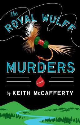 The Royal Wulff Murders by Keith McCafferty