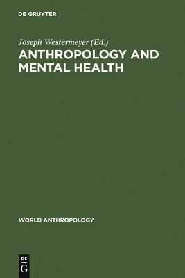 Anthropology and Mental Health by 