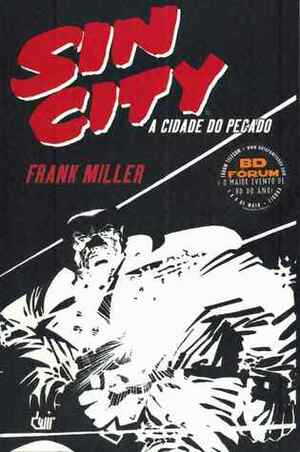 Sin City: A Cidade do Pecado by Frank Miller