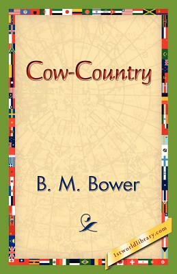 Cow-Country by B. M. Bower