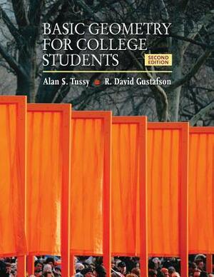 Basic Geometry for College Students: An Overview of the Fundamental Concepts by Alan S. Tussy, R. David Gustafson