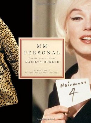 MM--Personal: From the Private Archive of Marilyn Monroe by Lois W. Banner, Mark Anderson