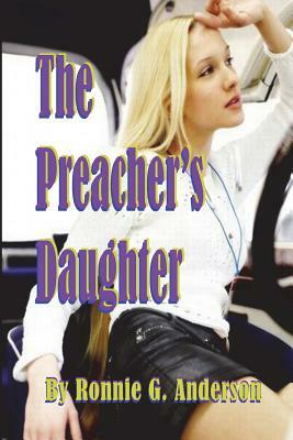 The Preacher's Daughter by Ronnie G. Anderson