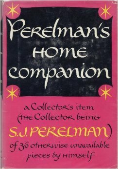 Perelman's Home Companion by S.J. Perelman