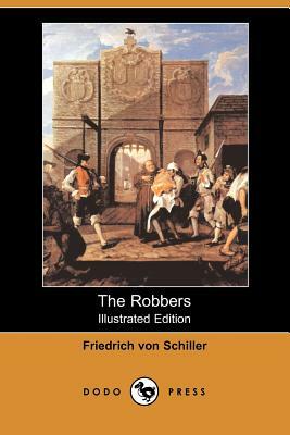The Robbers (Illustrated Edition) (Dodo Press) by Friedrich Schiller
