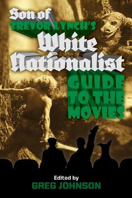 Son of Trevor Lynch's White Nationalist Guide to the Movies by Trevor Lynch