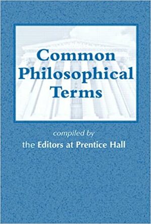 Common Philosophical Terms by Prentice Hall, Prentice Hall Pearson, Rebecca L. Pearson