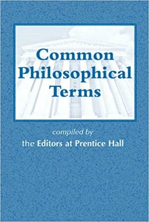 Common Philosophical Terms by Rebecca L. Pearson, Prentice Hall, Prentice Hall Pearson