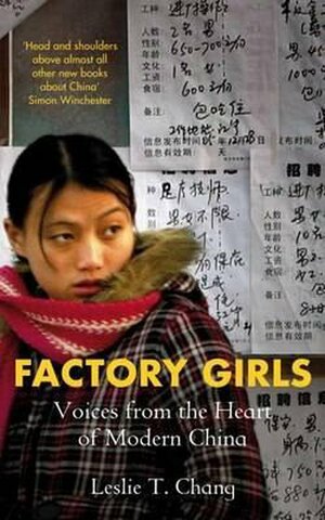 Factory Girls: From Village to City in a Changing China by Leslie T. Chang