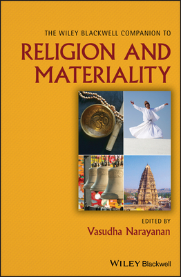 The Wiley Blackwell Companion to Religion and Materiality by 