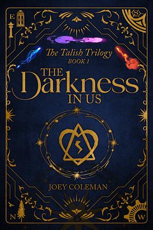 The Darkness in Us: The Talish Trilogy Book 1 by Joey Coleman