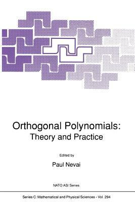 Orthogonal Polynomials: Theory and Practice by 