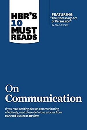 HBR's 10 Must Reads on Communication by Gregory Nassif St. John, Harvard Business Review, Robert B. Cialdini, Deborah Tannen, Nick Morgan, Susan Larkin