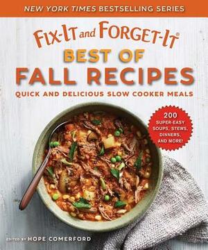 Fix-It and Forget-It Best of Fall Recipes: Quick and Delicious Slow Cooker Meals by Hope Comerford