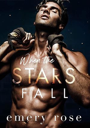 When the Stars Fall: Alternate Cover Edition by Emery Rose