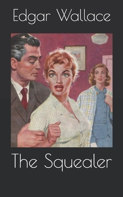 The Squealer by Edgar Wallace