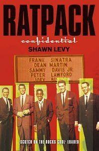 Ratpack Confidential by Shawn Levy, Shawn Levy