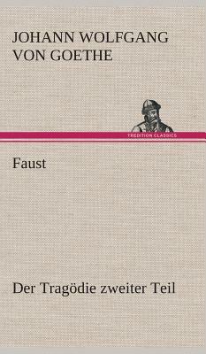 Faust: Der Tragödie Zweiter Teil by Johann Wolfgang von Goethe