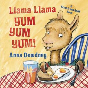 Llama Llama Yum Yum Yum!: A Scratch-And-Sniff Book by Anna Dewdney