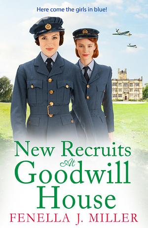 New Recruits at Goodwill House  by Fenella J. Miller