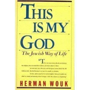 This Is My God: The Jewish Way Of Life by Herman Wouk