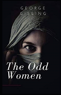 The Odd Women Illustrated by George Gissing