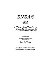Eneas: A Twelfth-Century French Romance by Professor John A. Yunck