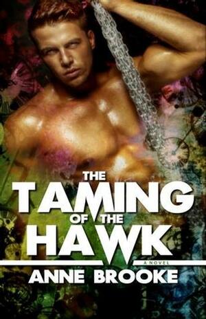 The Taming of the Hawk by Anne Brooke