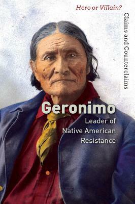 Geronimo: Leader of Native American Resistance by Jeri Freedman