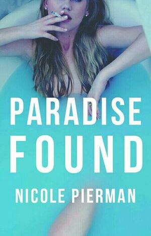 Paradise Found by Nicole Pierman