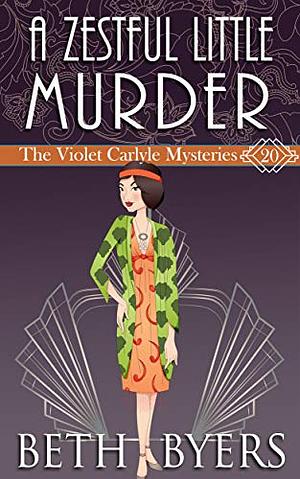 A Zestful Little Murder by Beth Byers