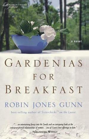 Gardenias for Breakfast by Robin Jones Gunn